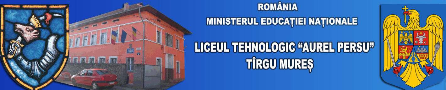 Liceul Tehnologic ”Aurel Persu” Târgu Mureș